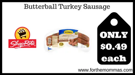 Shoprite Butterball Turkey Sausage Only 0 49 Each Thru 3 31