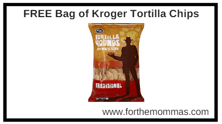 Kroger Freebie Friday: FREE Bag of Kroger Tortilla Chips