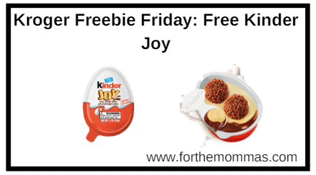 Kroger Freebie Friday: Free Kinder Joy