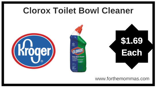 Kroger: Clorox Toilet Bowl Cleaner ONLY $1.69