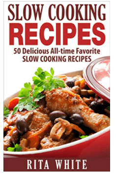 Free Slow Cooking Recipes: 50 Delicious All-time Favorite Slow Cooking Recipes eBook