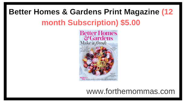 Better Homes & Gardens Print Magazine (12 month Subscription) $5.00
