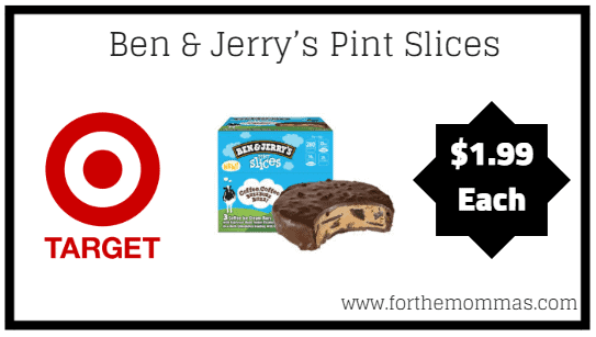 Target: Ben & Jerry’s Pint Slices $1.99