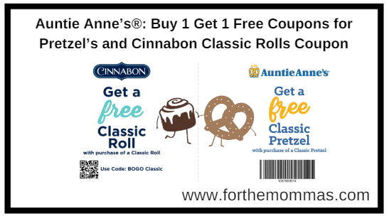 Auntie Anne’s®: Buy 1 Get 1 Free Coupons for Pretzel’s and Cinnabon Classic Rolls Coupon