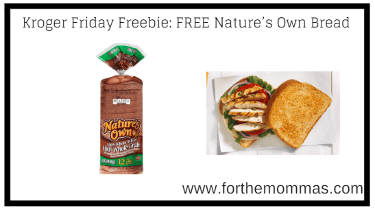 Kroger Friday Freebie: FREE Nature’s Own Bread