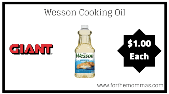 Giant: Wesson Cooking Oil ONLY $1.00 Each Starting 7/6!
