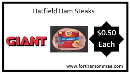 Giant: Hatfield Ham Steaks ONLY $0.50 Each Starting 9/28!