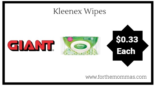 Giant: Kleenex Wipes ONLY $0.33 Each Thru 9/20!