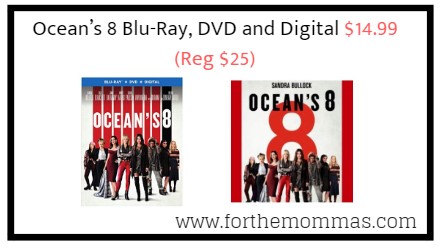 Ocean’s 8 Blu-Ray, DVD and Digital $14.99 (Reg $25)