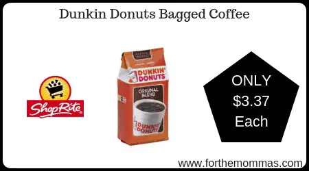 ShopRite: Dunkin Donuts Bagged Coffee Just $3.37 Each Thru 10/6!