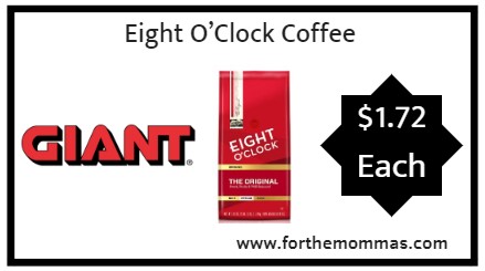 Giant: Eight O’Clock Coffee ONLY $1.72 Each Starting 10/26!