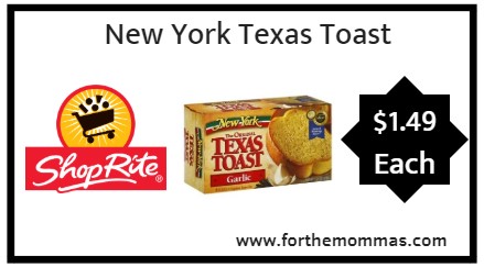 ShopRite: New York Texas Toast Just $1.49 Each Thru 10/20!