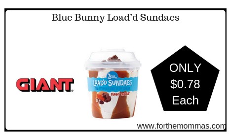 Giant: Blue Bunny Load’d Sundaes Just $0.78 Each Thru 7/25!