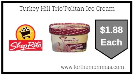 ShopRite: Turkey Hill Trio’Politan Ice Cream Just $1.88 Each Thru 4/4!