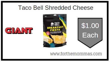 Giant: Taco Bell Shredded Cheese JUST $1.00 Each Thru 5/28!