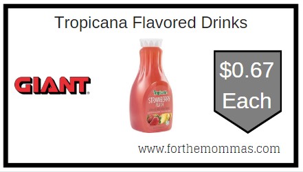 Giant: Tropicana Flavored Drinks JUST $0.67 Each 