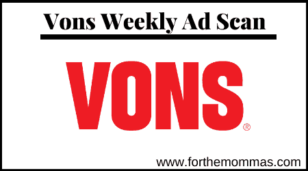 Early Vons Weekly Ads Preview For 