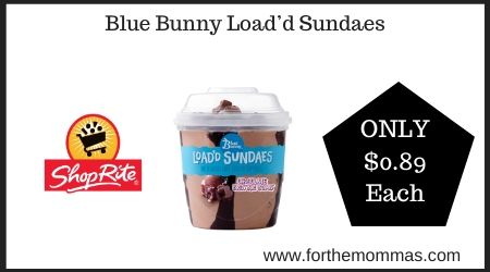 ShopRite: Blue Bunny Load’d Sundaes Only $0.89 Each