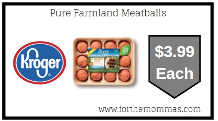 Kroger: Pure Farmland Meatballs $3.99 {Kroger Digital Coupon}