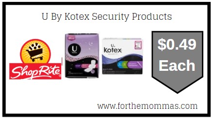 ShopRite: U By Kotex Security Products ONLY $0.49 Each 