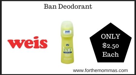 Weis: Ban Deodorant