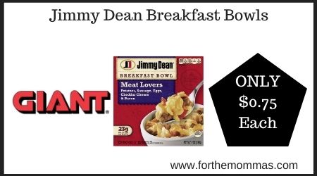 Giant: Jimmy Dean Breakfast Bowls JUST $0.75 Each  {Still Available}