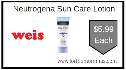 Weis: Neutrogena Sun Care Lotion ONLY $5.99 Each