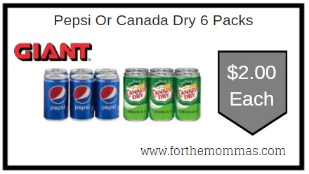 Giant: Pepsi Or Canada Dry 6 Packs ONLY $2.00 Each