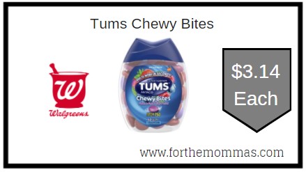 Walgreens: Tums Chewy Bites ONLY $3.14 Each