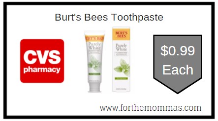 CVS: Burt's Bees Toothpaste $0.99