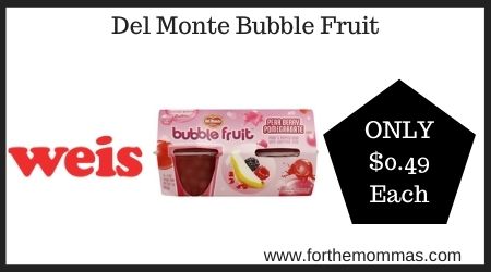 Weis: Del Monte Bubble Fruit