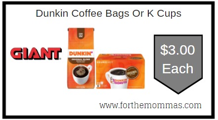 Giant: Dunkin Coffee Bags Or K Cups ONLY $3.00 Each