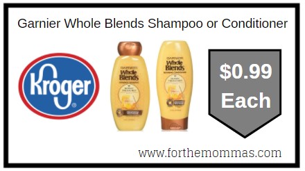 Kroger Mega Sale: Garnier Whole Blends Shampoo or Conditioner $0.99 {Reg $3.99}