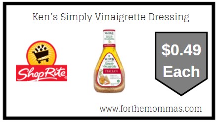 ShopRite: Ken’s Simply Vinaigrette Dressing JUST $0.49 Each 