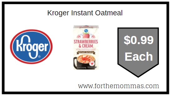 Kroger: Kroger Instant Oatmeal ONLY $0.99 Each