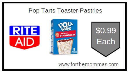 Rite Aid: Pop Tarts Toaster Pastries ONLY $0.99 Each