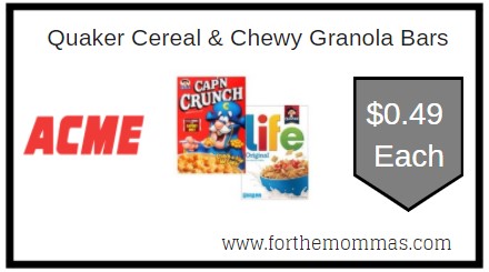 Acme: Quaker Cereal & Chewy Granola Bars ONLY $0.49 Each!