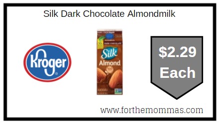 Kroger: Silk Dark Chocolate Almondmilk $2.29
