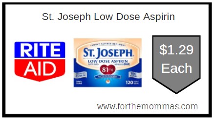 Rite Aid: St. Joseph Low Dose Aspirin ONLY $1.29 Each Rite Aid: St. Joseph Low Dose Aspirin ONLY $1.29 Each