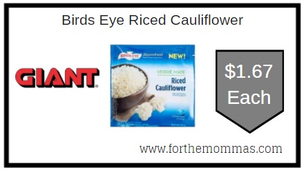 Giant: Birds Eye Riced Cauliflower & More Just $1.67 Each 