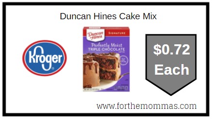Kroger: Duncan Hines Cake Mix ONLY $0.72 Each