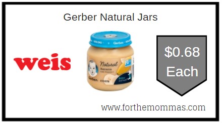Weis: Gerber Natural Jars ONLY $0.68 Each