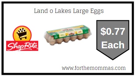ShopRite: This coupon deal will score you Land O Lakes Eggs for JUST $0.77 Each Starting 10/18 at ShopRite