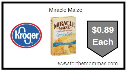 Kroger: Miracle Maize $0.89 Each