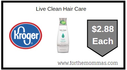 Kroger:  Live Clean Hair Care Only $2.88 Each 