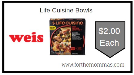 Weis: Life Cuisine Bowls ONLY $2.00 Each