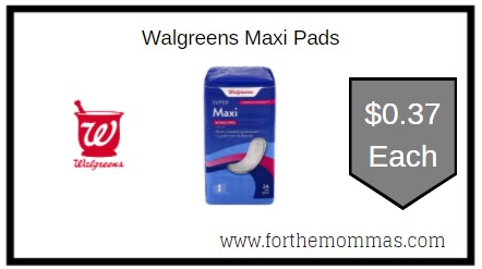 Walgreens: Walgreens Maxi Pads ONLY $0.37 Each