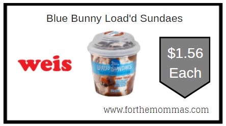 Weis: Blue Bunny Load'd Sundaes ONLY $1.56 Each 