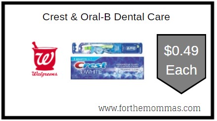 Walgreens: Crest & Oral-B Dental Care ONLY $0.49 Each