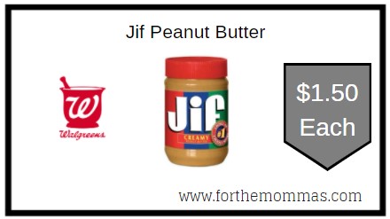 Walgreens: Jif Peanut Butter ONLY $1.50 Each 